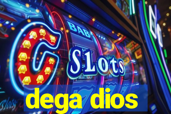 dega dios